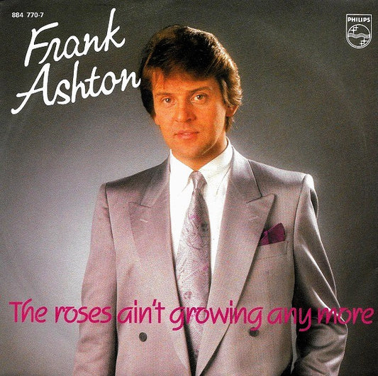 Frank Ashton - Roses Ain't Growing Anymore Vinyl Singles Vinyl Very Good (VG) <br> Hoes Good Plus (G+)