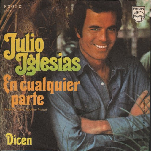 Julio Iglesias - En Cualquier Parte Vinyl Singles Vinyl Very Good (VG) <br> Hoes Good Plus (G+)
