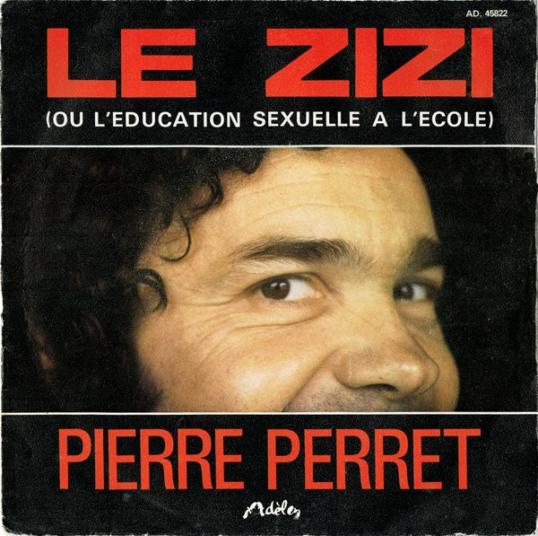 Pierre Perret - Le Zizi (Ou L'éducation Sexuelle À L'école) Vinyl Singles Vinyl Very Good (VG) <br> Hoes Good Plus (G+)