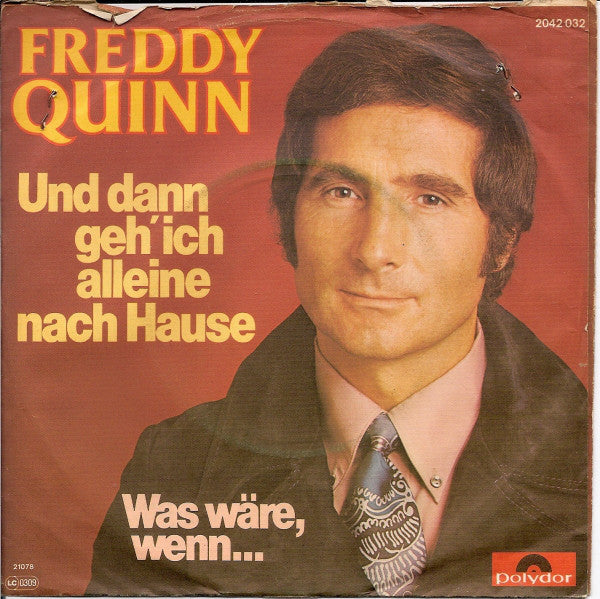 Freddy Quinn - Und Dann Geh' Ich Alleine Nach Hause 24032 Vinyl Singles Goede Staat