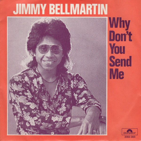 Jimmy Bellmartin - Why Don't You Send Me Vinyl Singles Vinyl Very Good (VG) <br> Hoes Good Plus (G+)