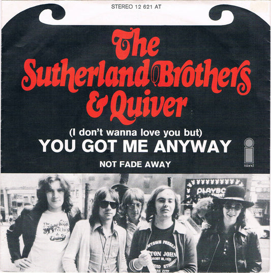 Sutherland Brothers & Quiver - (I Don't Wanna Love You But) You Got Me Anyway Vinyl Singles Vinyl Very Good (VG) <br> Hoes Good Plus (G+)