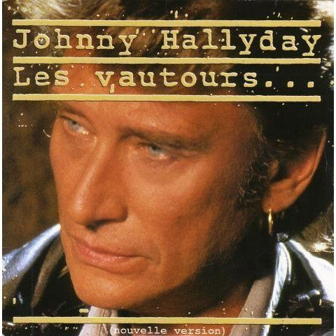 Johnny Hallyday - Les Vautours Vinyl Singles Vinyl Very Good (VG) <br> Hoes Good Plus (G+)