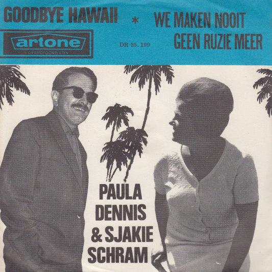 Paula Dennis & Sjakie Schram - Goodbye Hawaii Vinyl Singles Vinyl Very Good (VG) <br> Hoes Good Plus (G+)