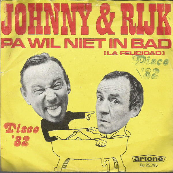 Johnny & Rijk - Pa Wil Niet In Bad (La Felicidad) 32043 Vinyl Singles VINYLSINGLES.NL