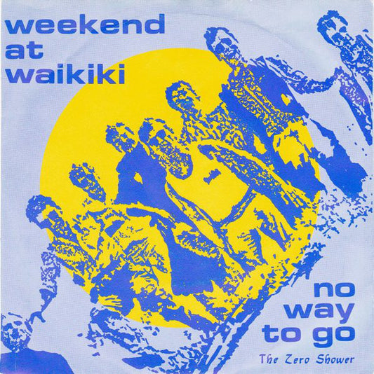 Weekend At Waikiki - No Way To Go 21993 Vinyl Singles Goede Staat