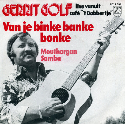 Gerrit Golf - Van Je Binke Banke Bonke 24675 25156 27718 Vinyl Singles VINYLSINGLES.NL