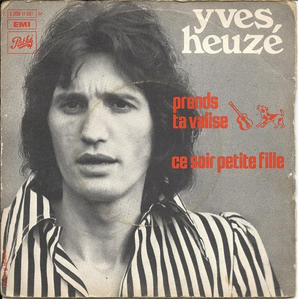 Yves Heuzé - Prends Ta Valise, Ta Guitare Et Ton Chien 04415 Vinyl Singles VINYLSINGLES.NL