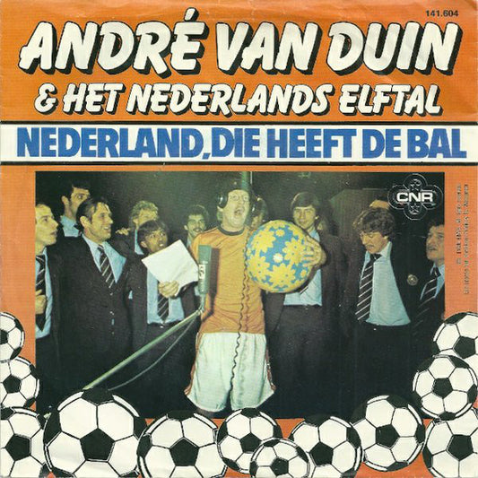 André van Duin & Het Nederlands Elftal - Nederland Die Heeft De Bal 29472 18742 Vinyl Singles VINYLSINGLES.NL