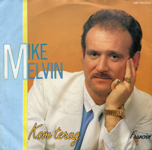 Mike Melvin - Kom Terug Vinyl Singles Vinyl (VG) <br> Hoes (G+)