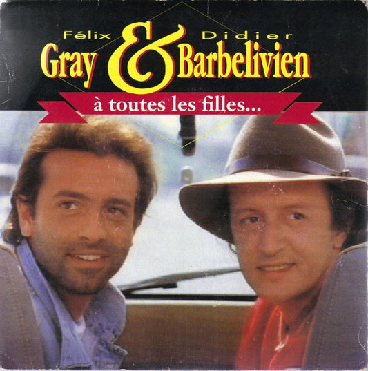 Félix Gray & Didier Barbelivien - À Toutes Les Filles Vinyl Singles Vinyl Very Good (VG) <br> Hoes Good Plus (G+)