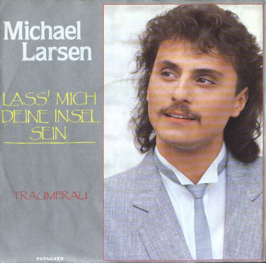Michael Larsen - Lass' Mich Deine Insel Sein Vinyl Singles Vinyl Very Good (VG) <br> Hoes Good Plus (G+)