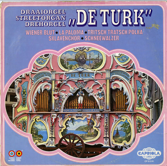 Draaiorgel De Turk - Draaiorgel / Streetorgan / Drehorgel "De Turk" (LP) 46851 Vinyl LP VINYLSINGLES.NL