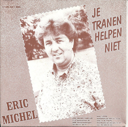 Eric Michel - Je Tranen Helpen Niet Vinyl Singles Vinyl Very Good (VG) <br> Hoes Good Plus (G+)
