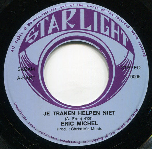 Eric Michel - Je Tranen Helpen Niet Vinyl Singles Vinyl Zeer Goed / Hoesje Goed "VINYLSINGLES.NL"