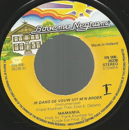 Mamamia - Ik Dans De Vouw Uit M'n Broek Vinyl Singles Vinyl Very Good (VG) <br> Hoes Good Plus (G+)