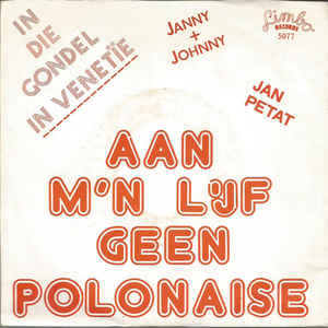 Jan Petat - Aan M'n Lijf Geen Polonaise 08541 Vinyl Singles VINYLSINGLES.NL