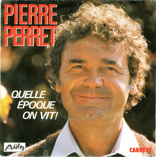 Pierre Perret - Quelle Epoque On Vit! 04408 Vinyl Singles VINYLSINGLES.NL
