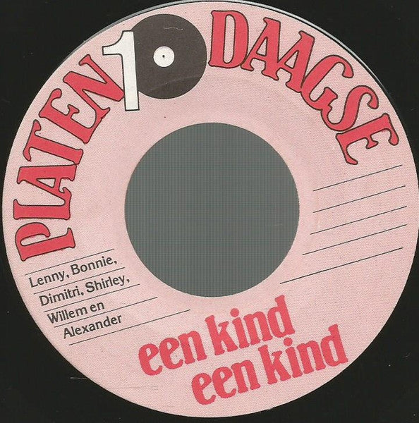 Lenny Bonnie Dimitri Shirley Willem En Alexander - Een Kind Een Kind 10563 04031 32276 Vinyl Singles VINYLSINGLES.NL