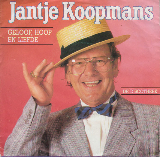 Jantje Koopmans - Geloof, Hoop En Liefde Vinyl Singles Vinyl Very Good (VG) <br> Hoes Good Plus (G+)