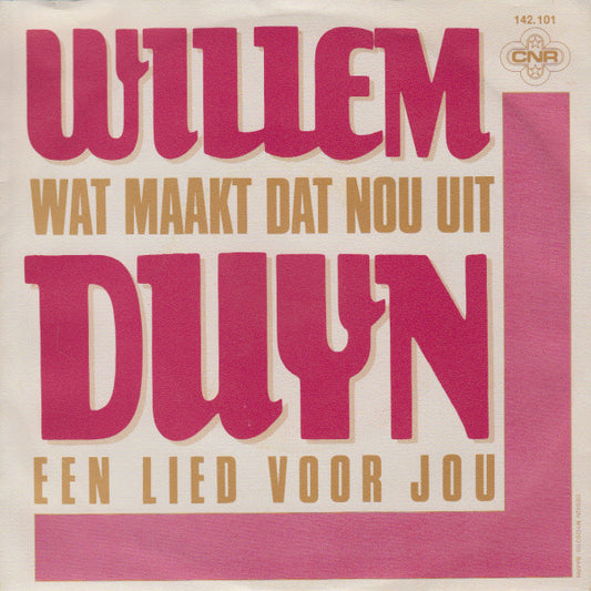 Willem Duyn - Wat Maakt Dat Nou Uit 04025 11323 Vinyl Singles Goede Staat