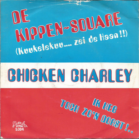 Chicken Charley - De Kippen-Square 15680 Vinyl Singles Goede Staat