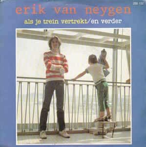 Erik Van Neygen - Als Je Trein Vertrekt Vinyl Singles Vinyl Very Good (VG) <br> Hoes Good Plus (G+)