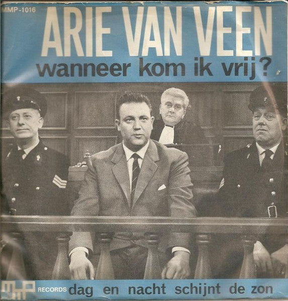 Arie Van Veen - Wanneer Kom Ik Vrij 31795 Vinyl Singles Goede Staat