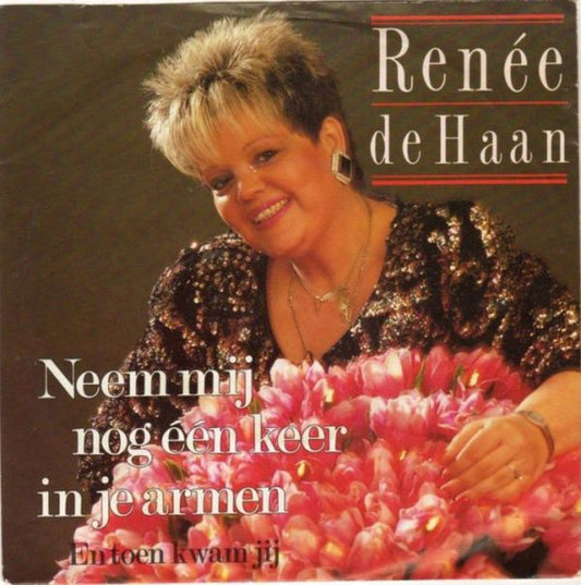 Renée De Haan - Neem Mij Nog Eén Keer In Je Armen 31585 Vinyl Singles Goede Staat