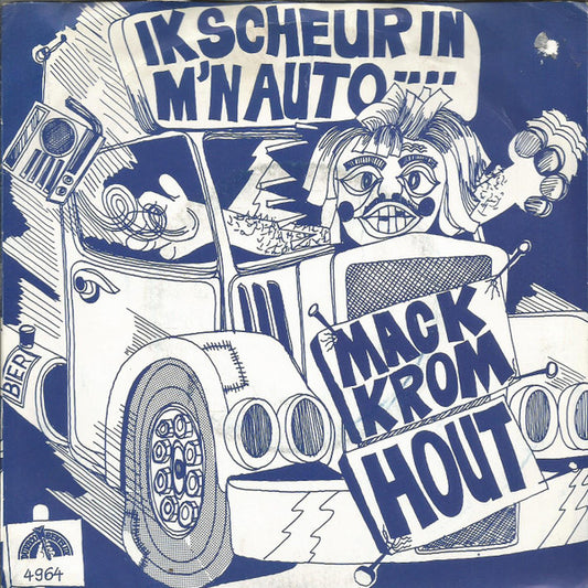 Mack Kromhout - Ik Scheur In M'n Auto Vinyl Singles Vinyl Very Good (VG) <br> Hoes Good Plus (G+)