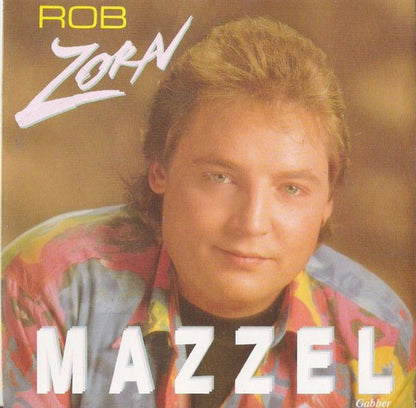 Rob Zorn - Mazzel 32469 Vinyl Singles Goede Staat