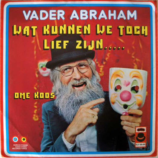 Vader Abraham - Wat Kunnen We Toch Lief Zijn... 10098 24349 29661 31091 Vinyl Singles VINYLSINGLES.NL
