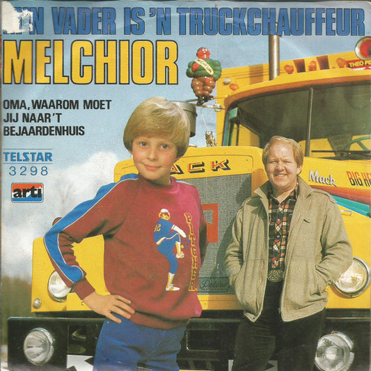 Melchior - M'n Vader Is 'n Truckchauffeur Vinyl Singles Vinyl Very Good (VG) <br> Hoes Good Plus (G+)