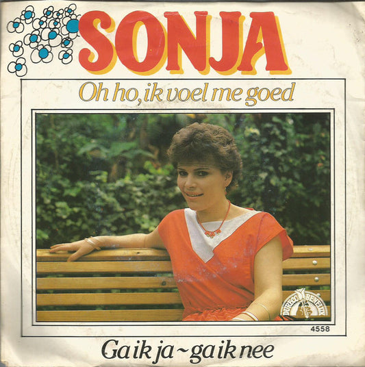 Sonja - Oh ho, Ik Voel Me Goed 10099 Vinyl Singles Goede Staat