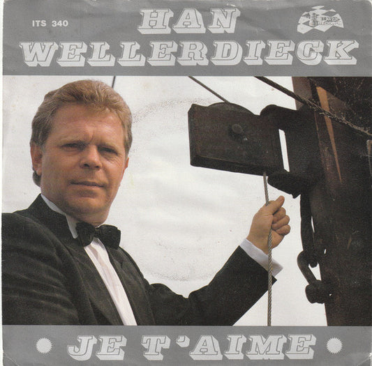 Han Wellerdieck - Je T'aime 30068 Vinyl Singles Goede Staat