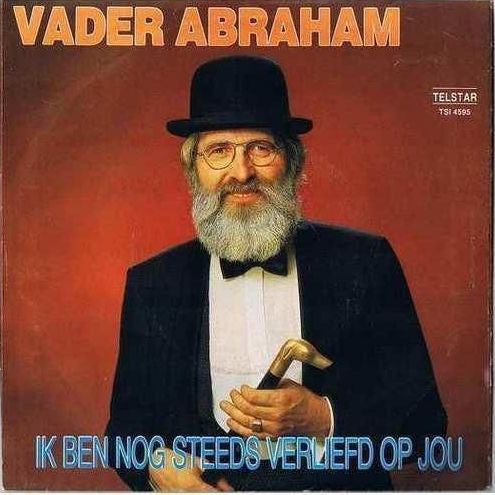 Vader Abraham - Ik Ben Nog Steeds Verliefd Op Jou 16145 23800 23396 28883 32356 37562 Vinyl Singles Goede Staat