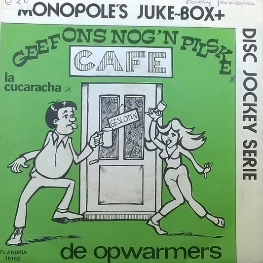 Opwarmers / Anja & Johnny - Geef Ons Nog 'n Drupke, Geef Ons Nog 'n Pilske !! 05082 Vinyl Singles VINYLSINGLES.NL