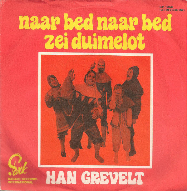 Han Grevelt - Naar Bed Naar Bed Zei Duimelot 01263 Vinyl Singles VINYLSINGLES.NL