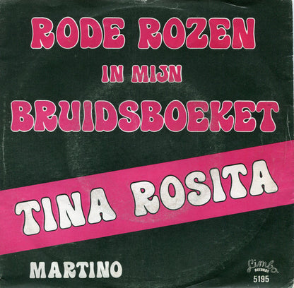 Tina Rosita - Rode Rozen In Mijn Bruidsboeket 15553 Vinyl Singles Goede Staat