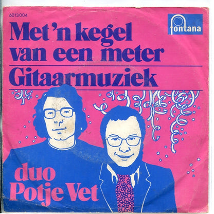 More images Duo Potje Vet - Met 'N Kegel Van Een Meter Vinyl Singles Vinyl Very Good (VG) <br> Hoes Good Plus (G+)