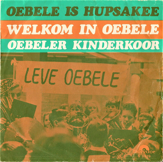 Oebeler Kinderkoor - Oebele is hupsakee 23434 Vinyl Singles VINYLSINGLES.NL