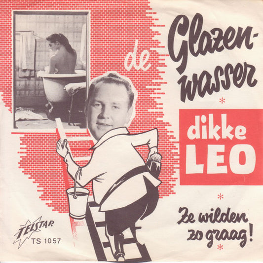 Dikke Leo - De Glazenwasser Vinyl Singles Vinyl Very Good (VG) <br> Hoes Good Plus (G+)