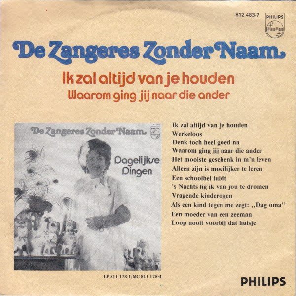 Zangeres Zonder Naam - Ik Zal Altijd Van Je Houden 10705 14486 13023 28557 35109 Vinyl Singles Goede Staat