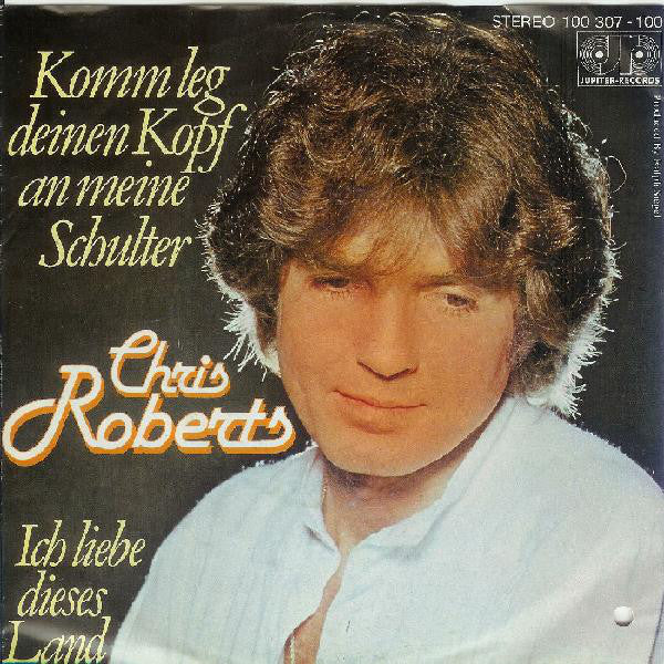 Chris Roberts - Komm Leg Deinen Kopf An Meine Schulter Vinyl Singles VINYLSINGLES.NL