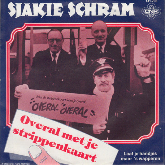 Sjakie Schram - Overal met je strippenkaart 25071 04957 Vinyl Singles Goede Staat