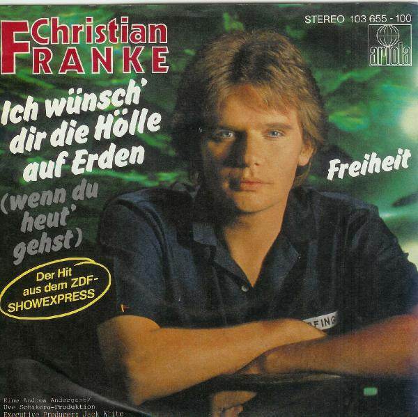 Christian Franke - Ich Wünsch' Dir Die Hölle Auf Erden 39571 Vinyl Singles Goede Staat