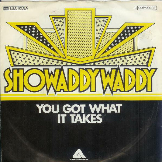 Showaddywaddy - You Got What It Takes 07633 Vinyl Singles Goede Staat