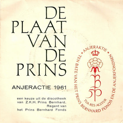 Z.K.H. Prins Bernhard, Various - De Plaat Van De Prins - Anjeractie 1961 03853 Vinyl Singles VINYLSINGLES.NL