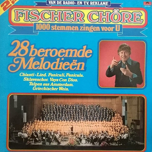 Fischer Chöre - 1000 Stemmen Zingen Voor U 28 Beroemde Melodieën (LP) 40647 43555 43963 44295 Vinyl LP Goede Staat