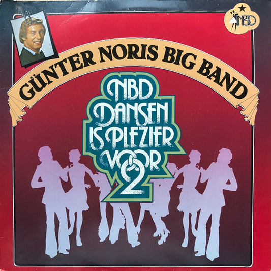 Günter Noris Big Band - NBD - Dansen Is Plezier Voor 2 (LP) 42535 Vinyl LP VINYLSINGLES.NL